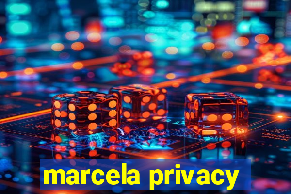 marcela privacy